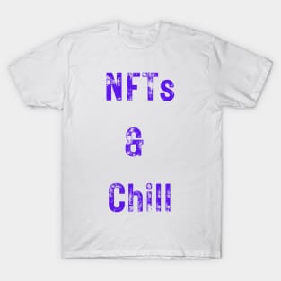 NFTs & Chill T-Shirt